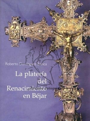 La platería del Renacimiento en Béjar_1
